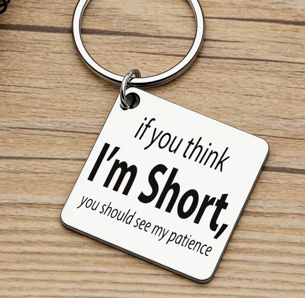 3/$25 If You Think I'm Short, You Should See My Patience Stainless Keychain NEW